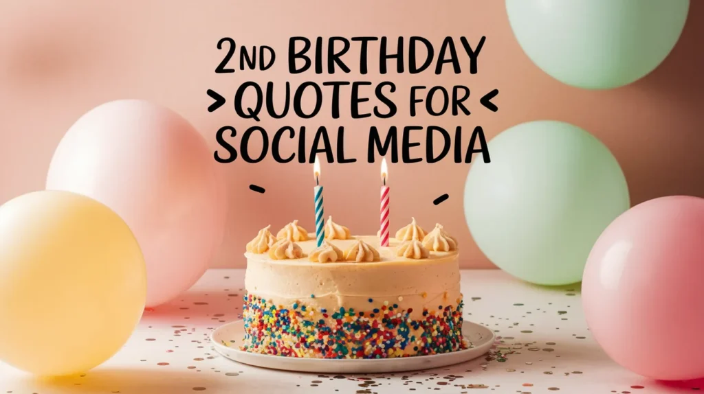 2nd Birthday Quotes for Social Media