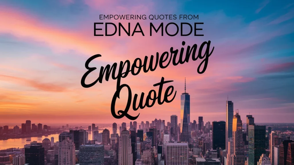Empowering Quotes from Edna Mode