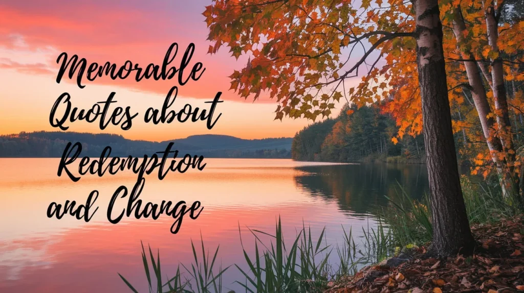 Memorable Quotes About Redemption and Change