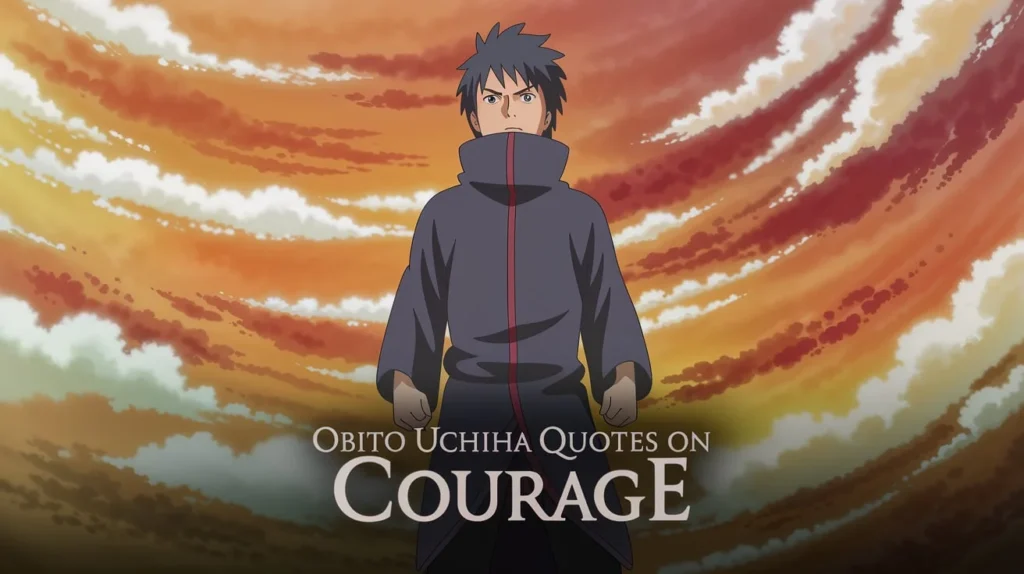 Obito Uchiha Quotes on Courage