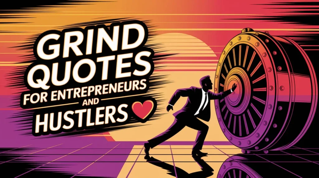 Grind Quotes for Entrepreneurs and Hustlers
